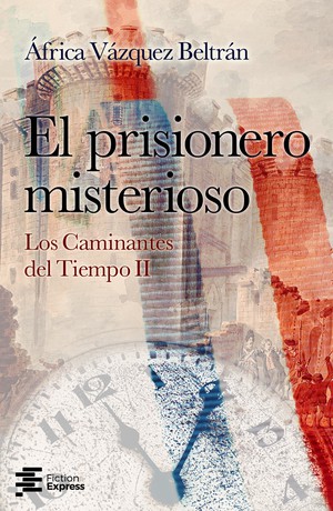 El prisionero misterioso. Los Caminantes del Tiempo II