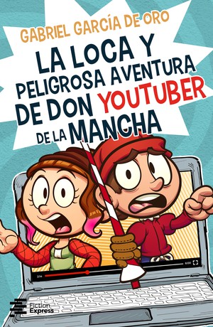 La loca y peligrosa aventura de don Youtuber de la Mancha