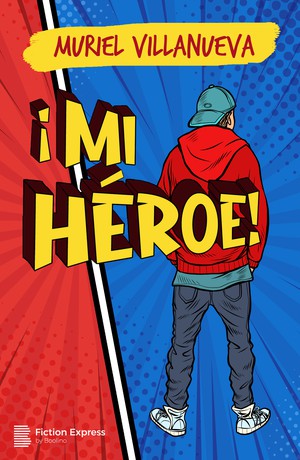 ¡Mi héroe!